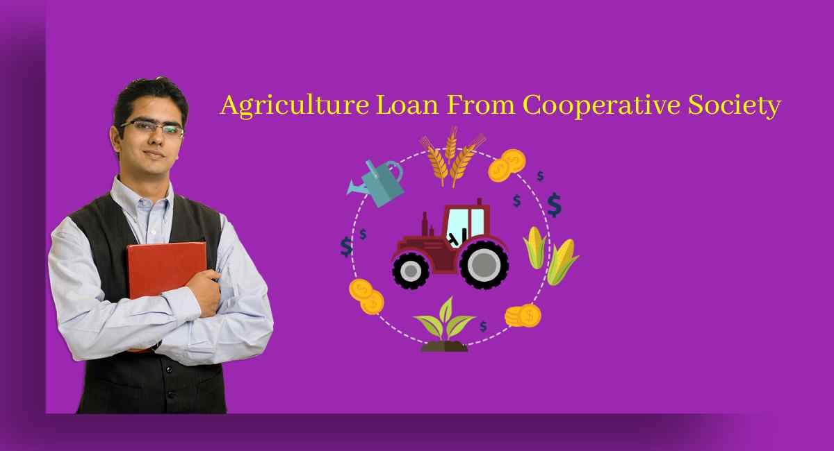 Agriculture Loan From Cooperative Society In India