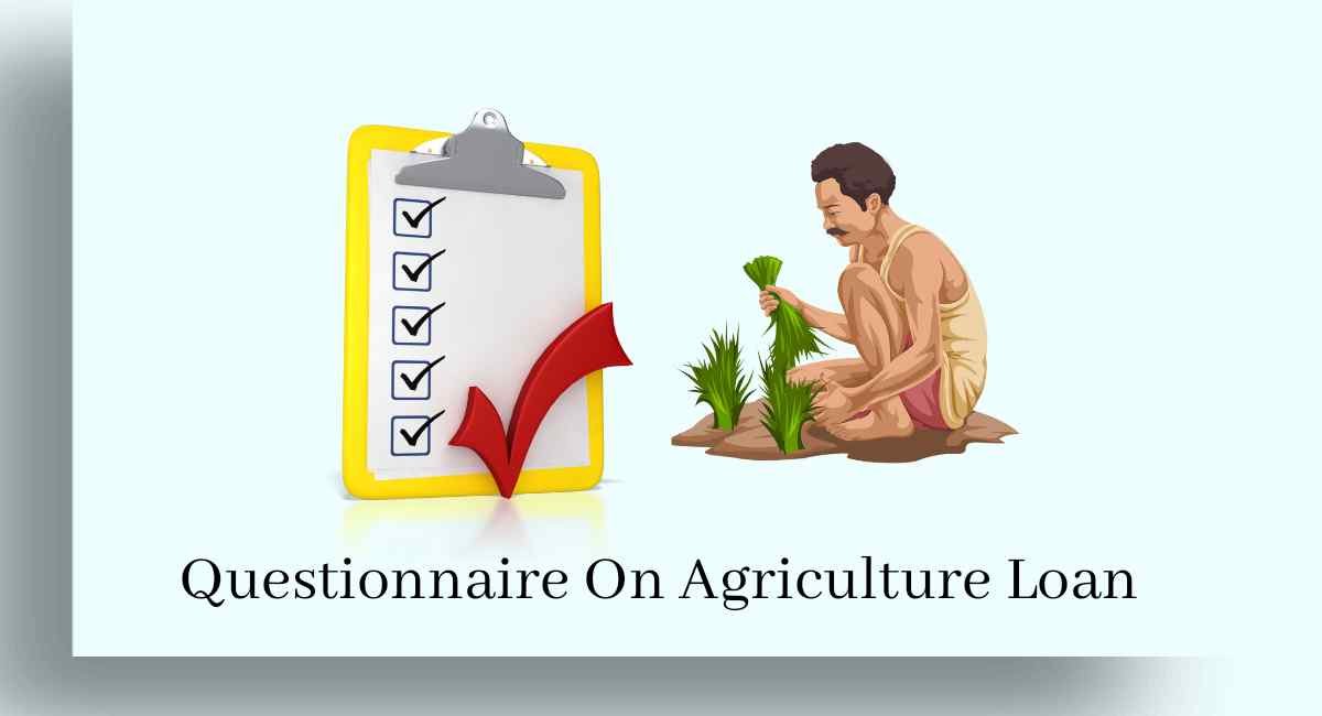 Questionnaire On Agriculture Loan